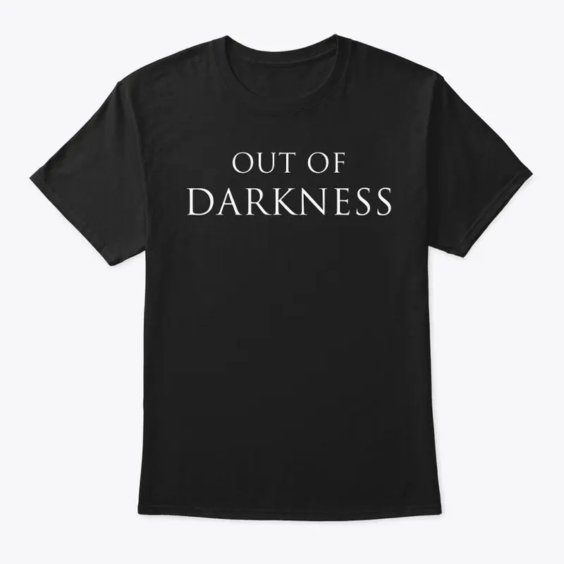 Out of Darkness Shirt